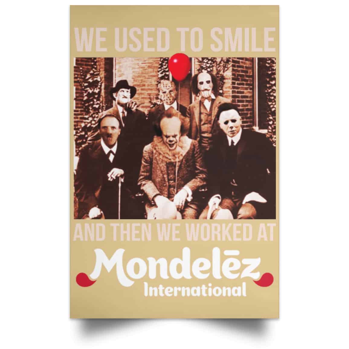 We Used To Smile And Then We Worked At Mondelez International Posters