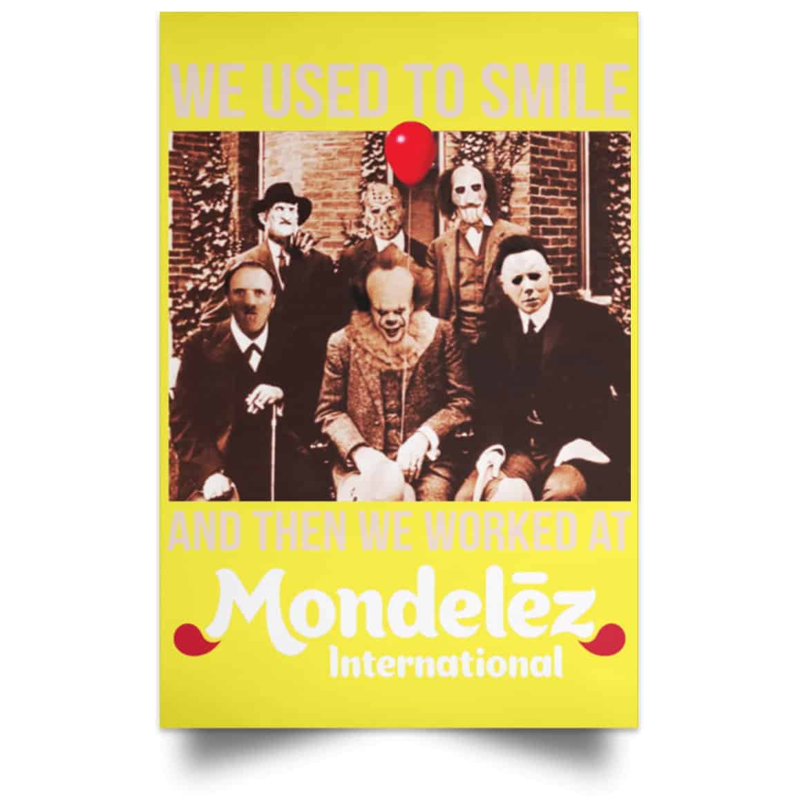 We Used To Smile And Then We Worked At Mondelez International Posters