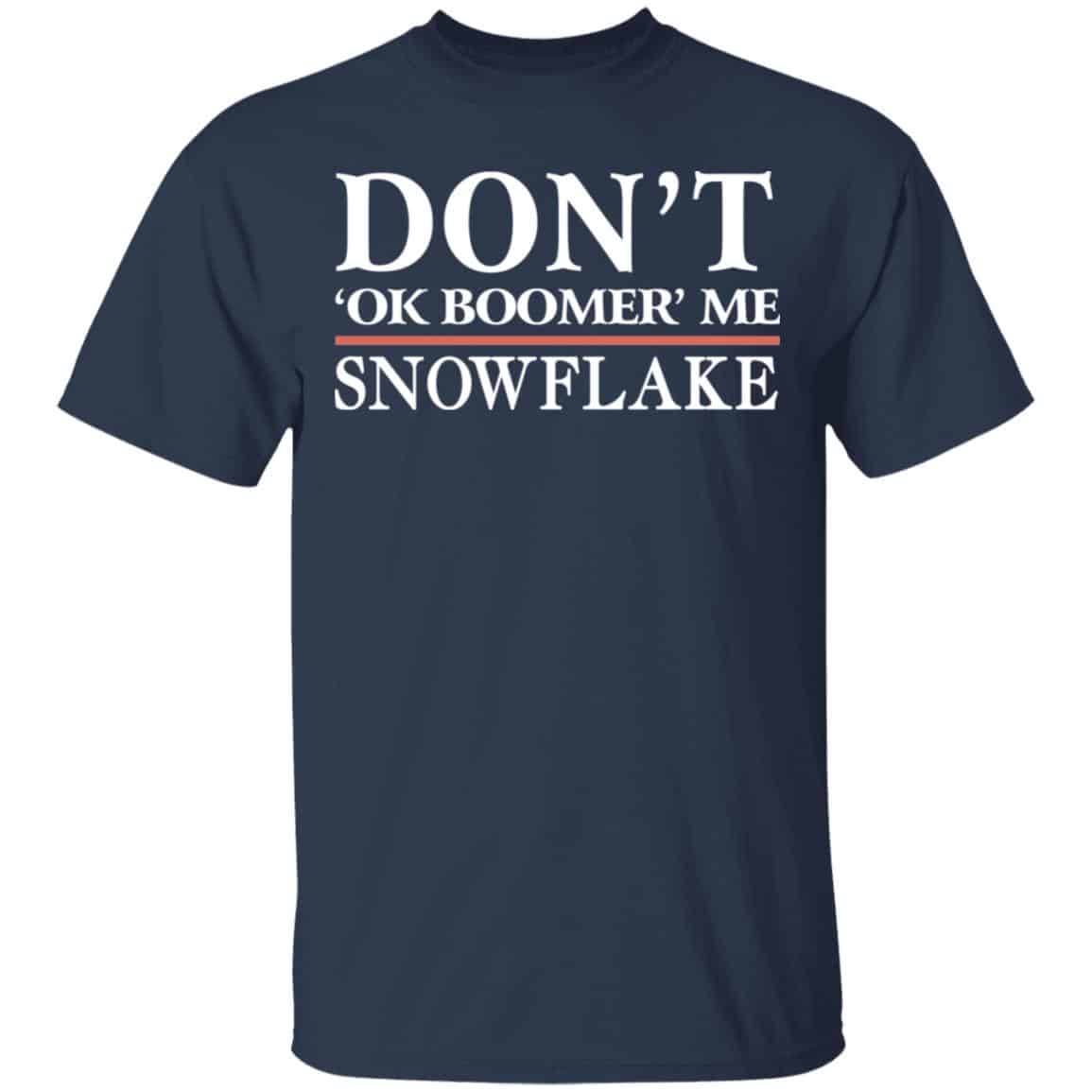 Don’t Ok Boomer Me Snowflake Shirt, Hoodie, Tank