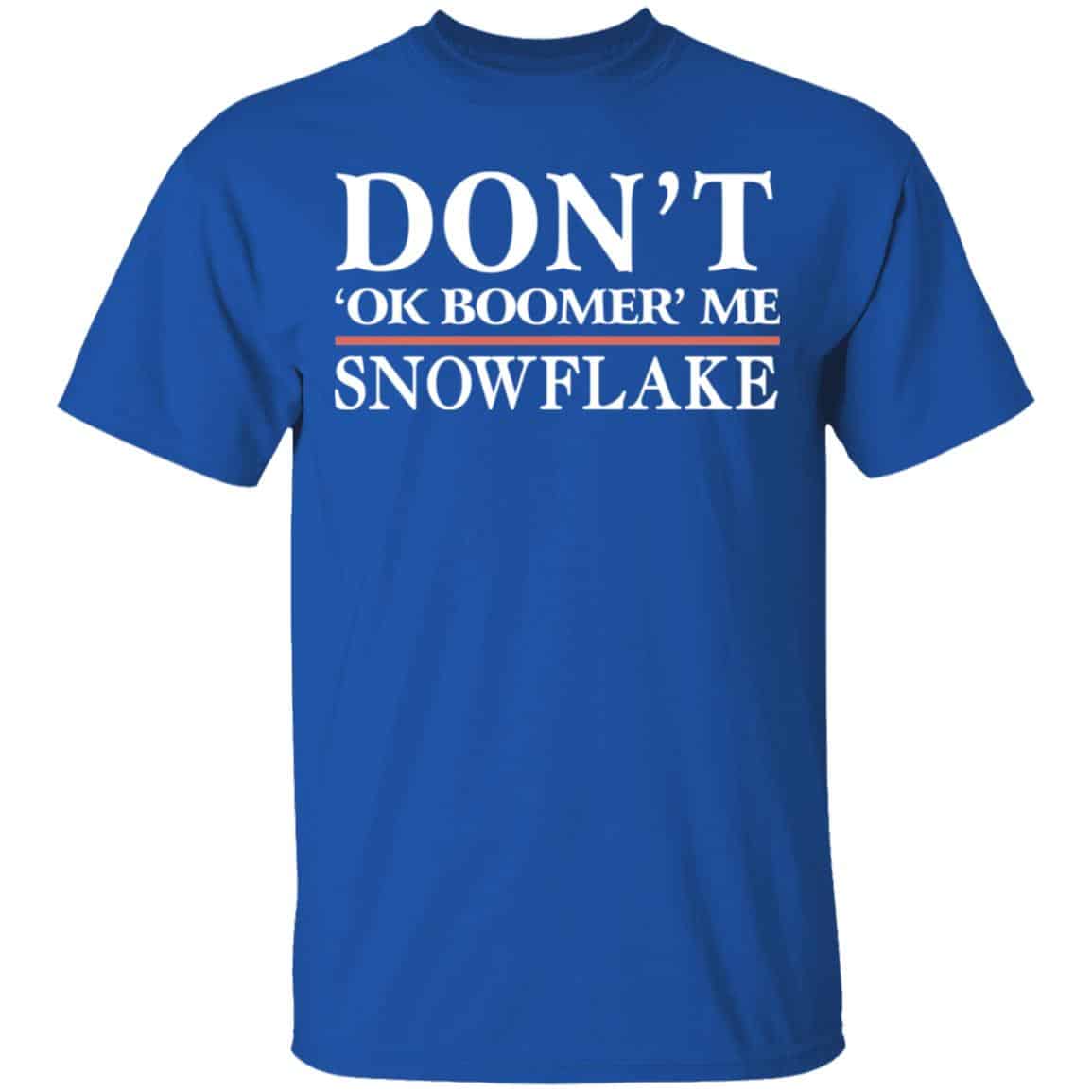 Don’t Ok Boomer Me Snowflake Shirt, Hoodie, Tank
