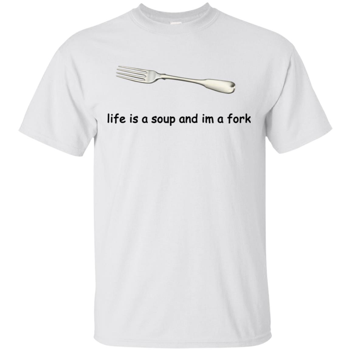 Life Is A Soup And I’m A Fork T-Shirts, Hoodie, Tank