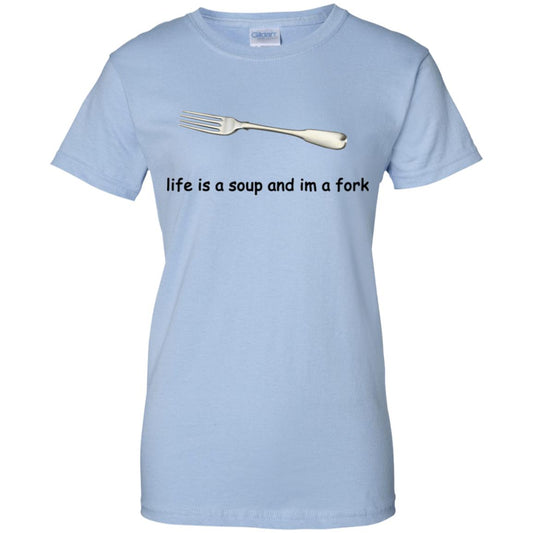 
	Life Is A Soup And I’m A Fork T-Shirts, Hoodie, Tank