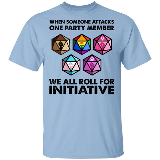 When Someone Attacks One Party Member We All Roll For Initiative Shirt, Hoodie, Tank
