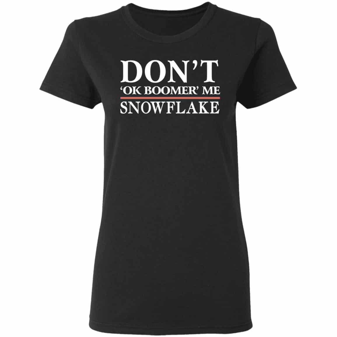 Don’t Ok Boomer Me Snowflake Shirt, Hoodie, Tank