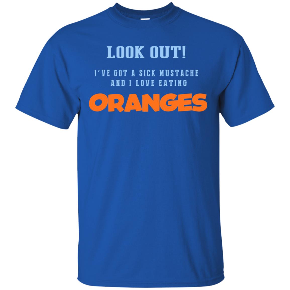 Oranges Food T-Shirts, I’ve Got A Sick Mustache And I Love Eating T-Shirts, Hoodie, Tank