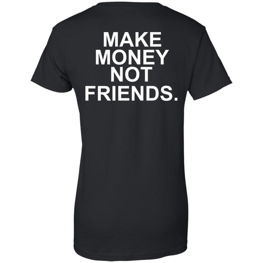 
	Make Money Not Friends T-Shirts, Hoodie, Tank