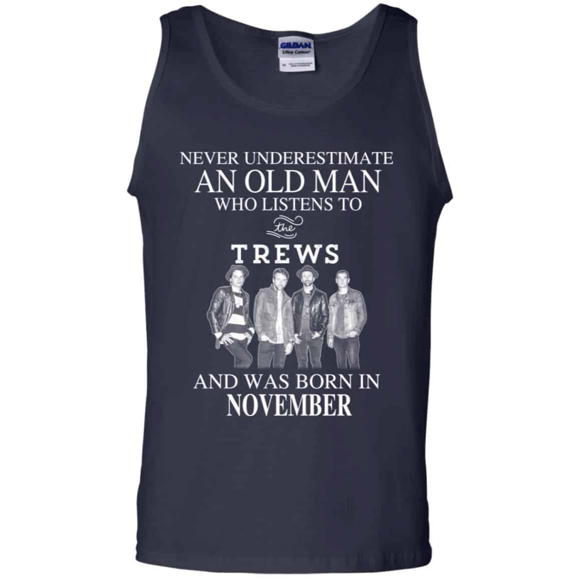 An Old Man Who Listens To The Trews And Was Born In November T-Shirts, Hoodie, Tank