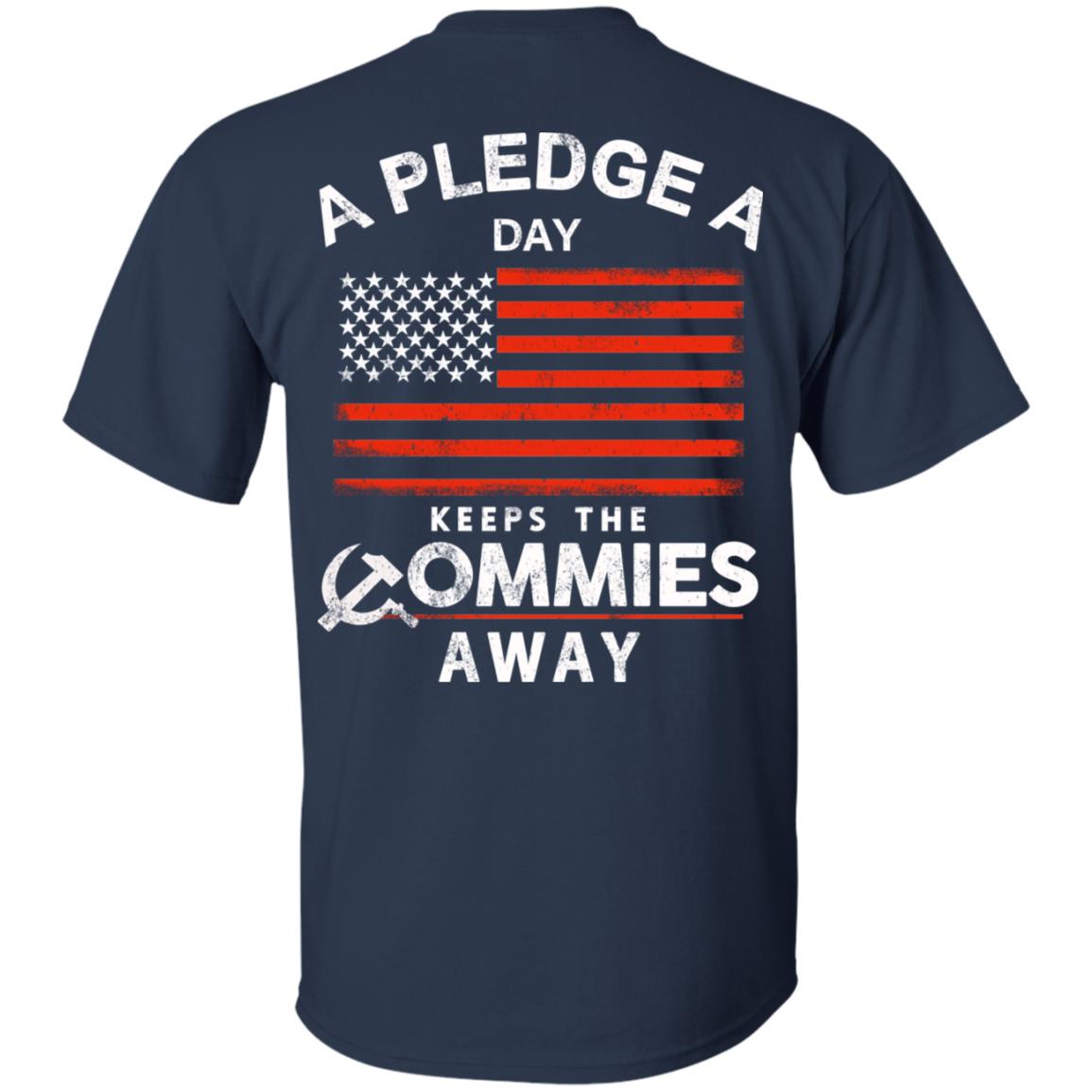 A Pledge A Day Keeps The Commies Away T-Shirts, Hoodie, Tank