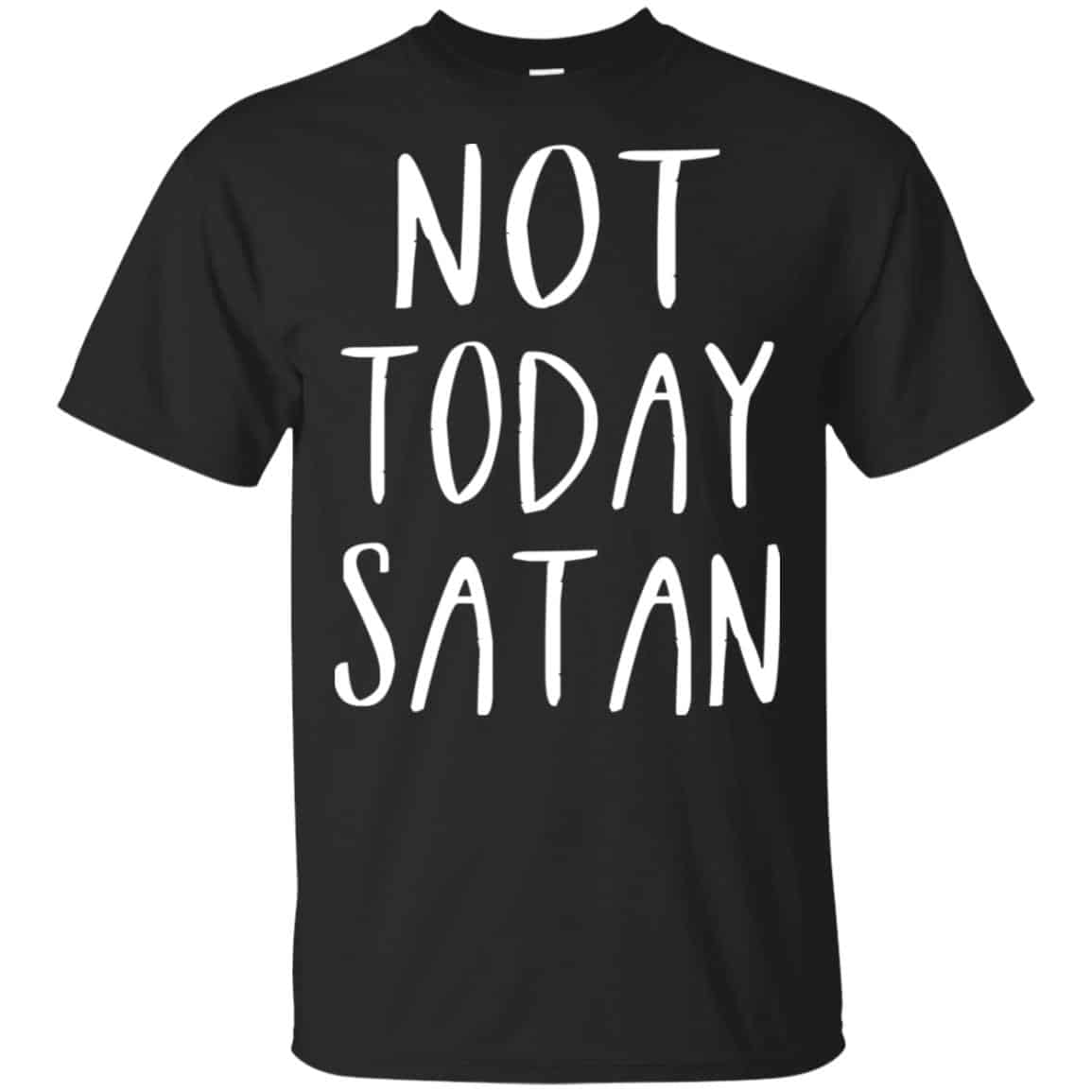 Not Today Satan Shirt, Hoodie, Tank
