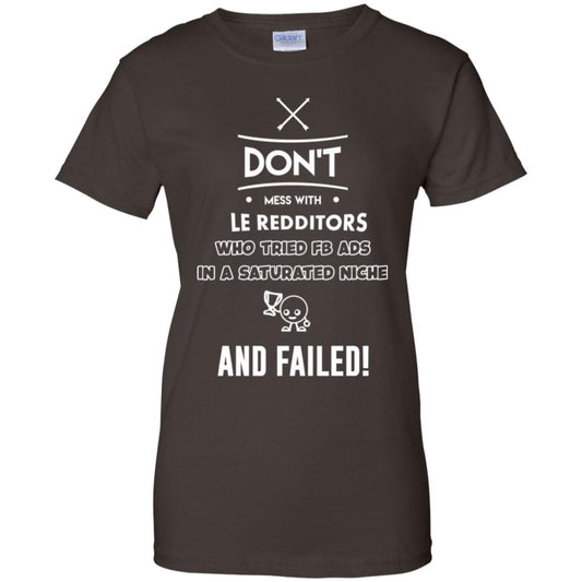 Don’t Mess With Le Redditors Who Tried FB Ads In A Saturated Niche And Failed T-Shirts, Hoodie, Tank