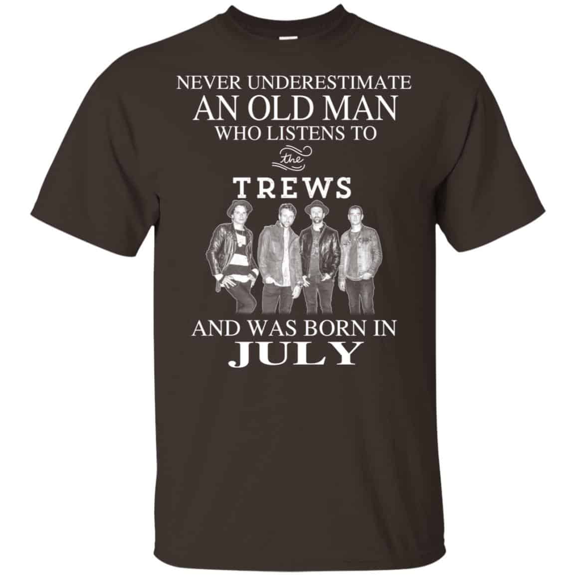 An Old Man Who Listens To The Trews And Was Born In July T-Shirts, Hoodie, Tank
