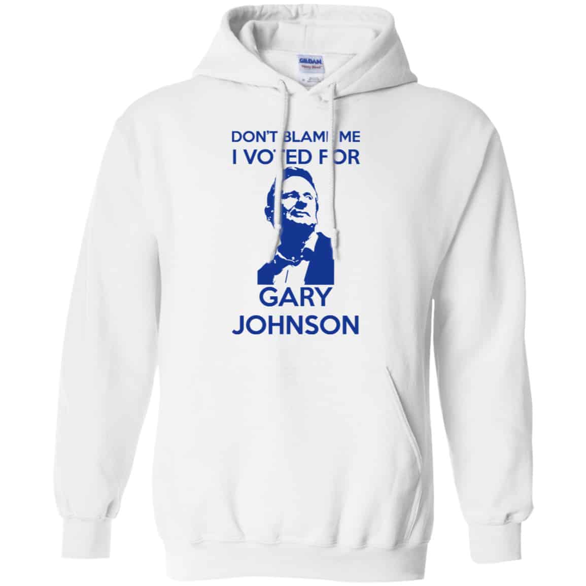Don’t Blame Me I Voted For Gary Johnson Shirt, Hoodie, Tank