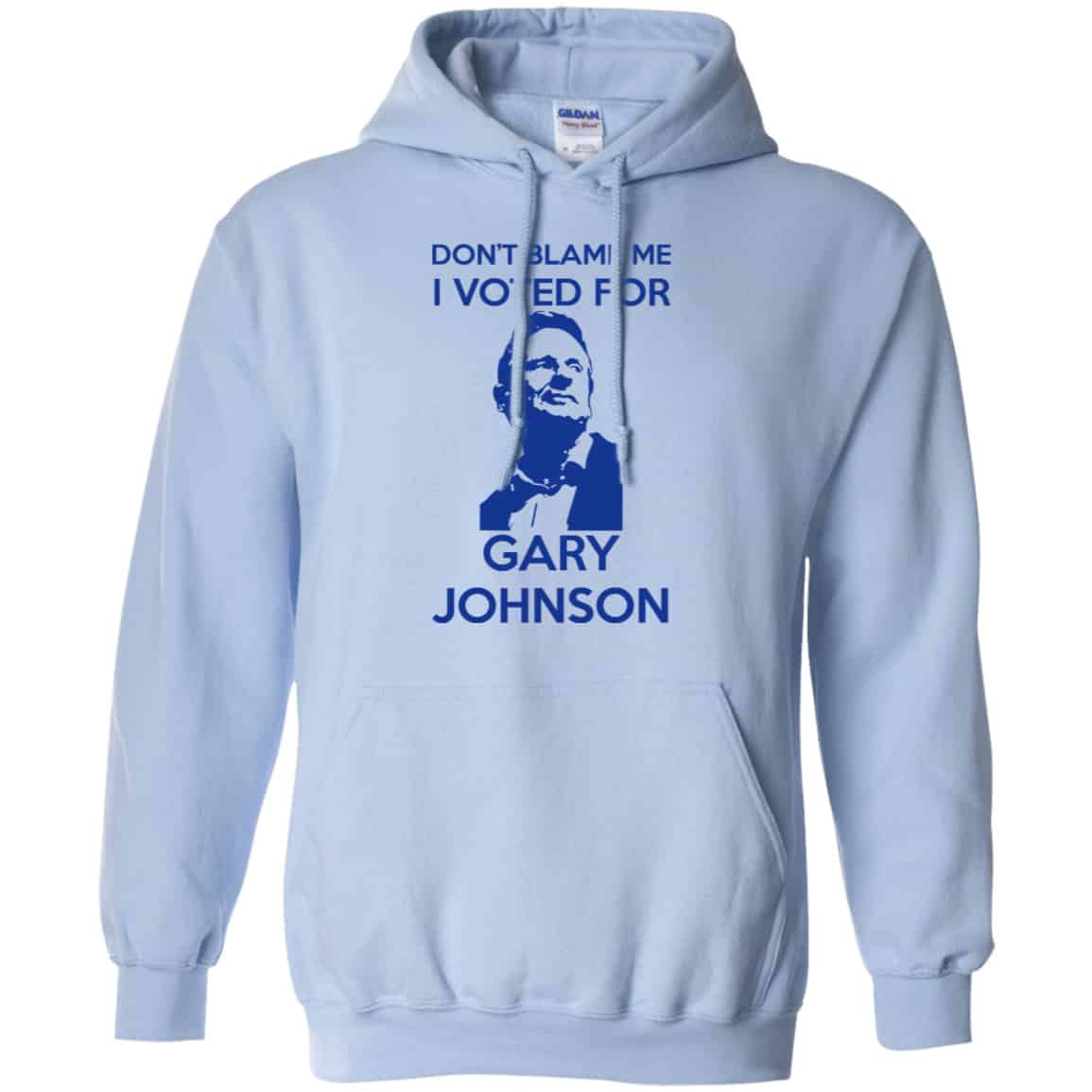 Don’t Blame Me I Voted For Gary Johnson Shirt, Hoodie, Tank