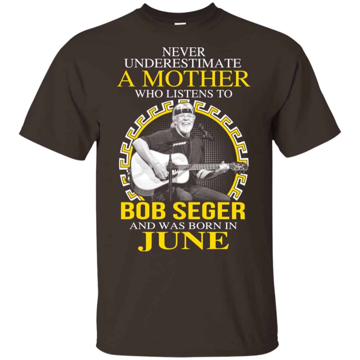 A Mother Who Listens To Bob Seger And Was Born In June T-Shirts, Hoodie, Tank