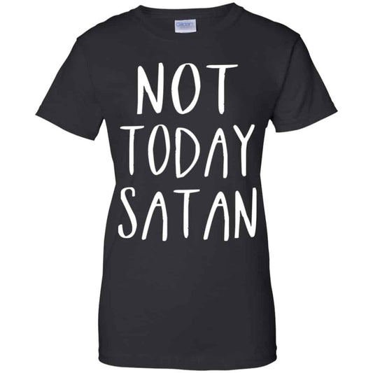 
	Not Today Satan Shirt, Hoodie, Tank