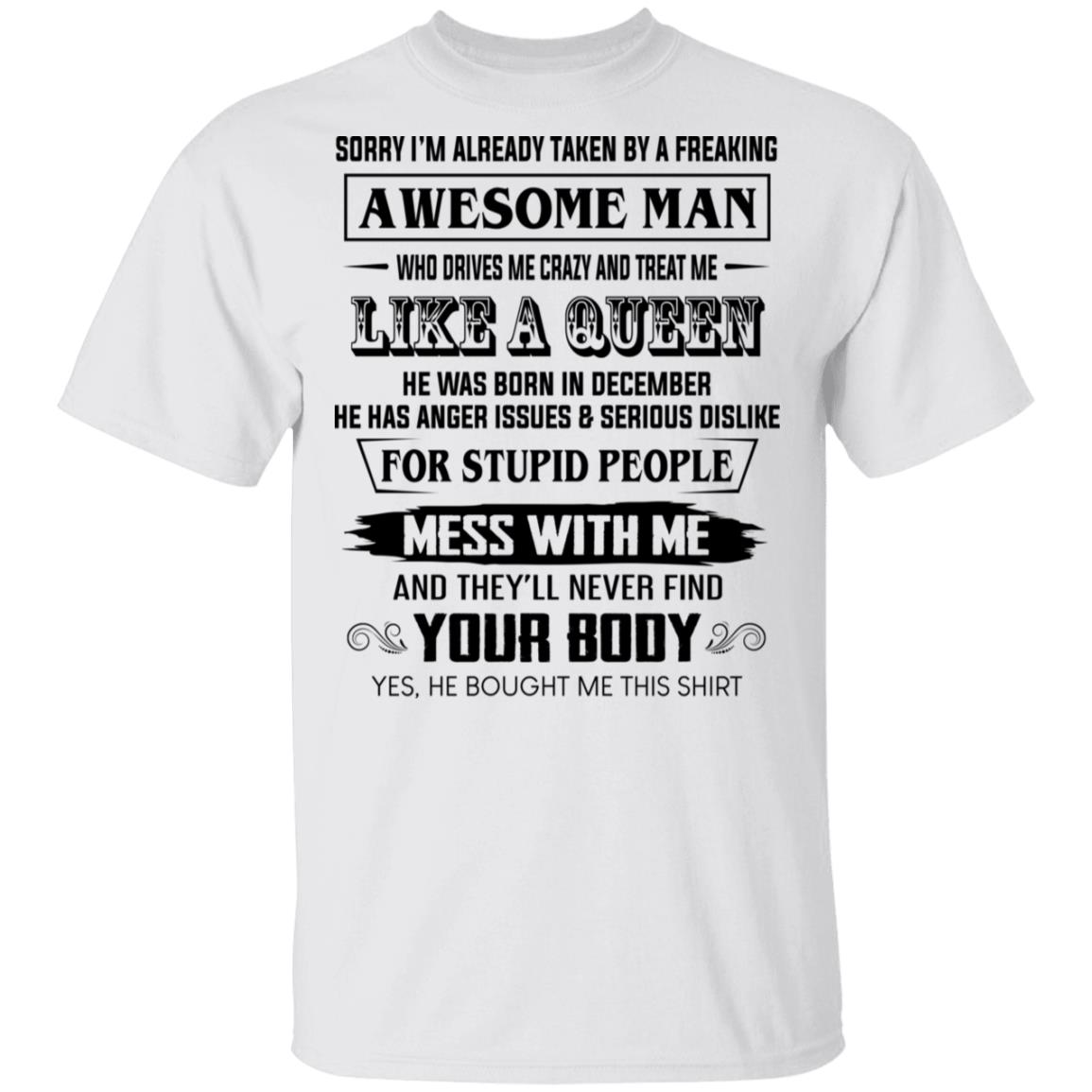 I’m Already Taken By A Freaking Awesome Man Who Drives Me Crazy And Born In December Shirt, Hoodie, Tank