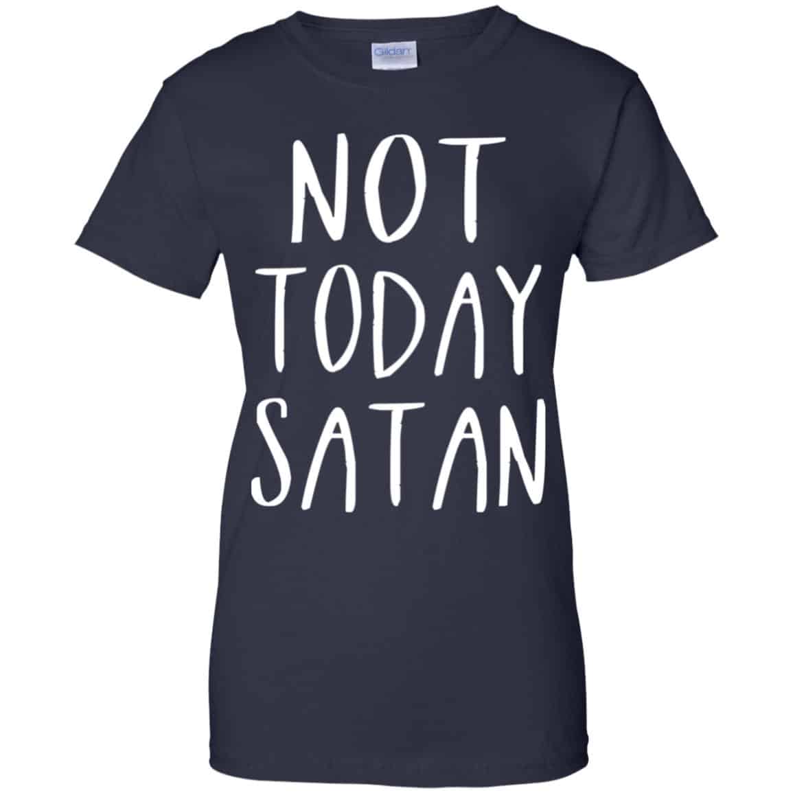 Not Today Satan Shirt, Hoodie, Tank