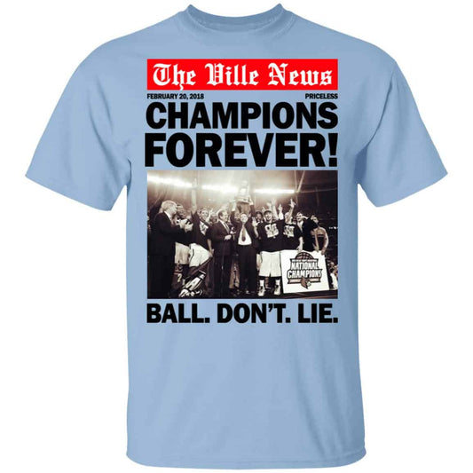 The Ville News Champions Forever Ball Don’t Lie Shirt, Hoodie, Tank