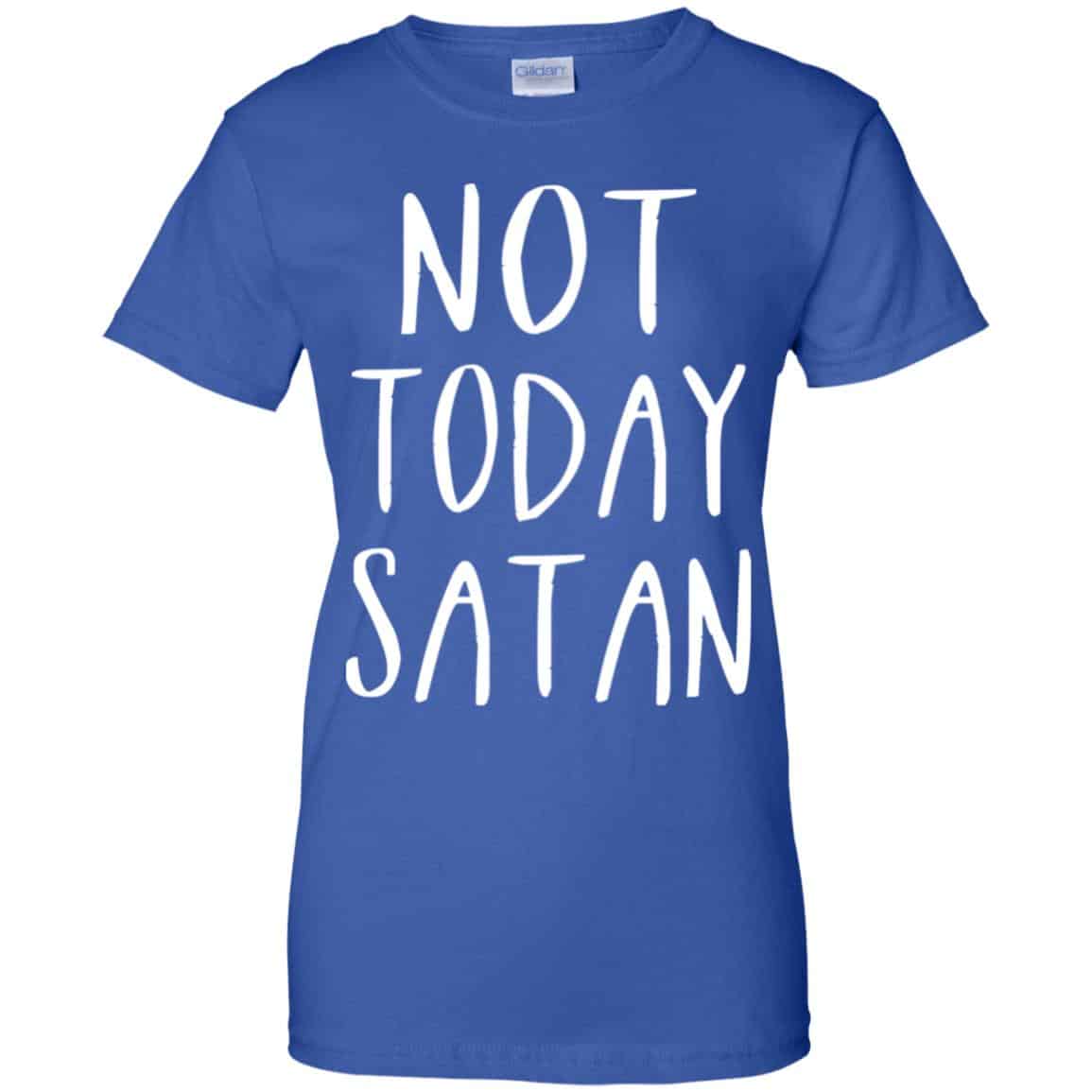 Not Today Satan Shirt, Hoodie, Tank