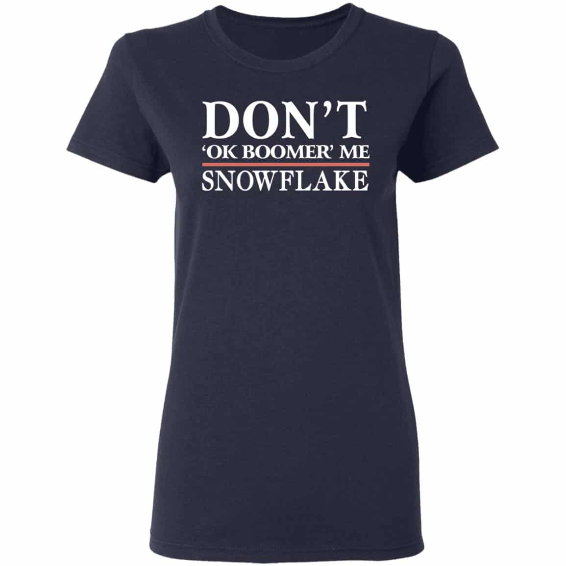 Don’t Ok Boomer Me Snowflake Shirt, Hoodie, Tank