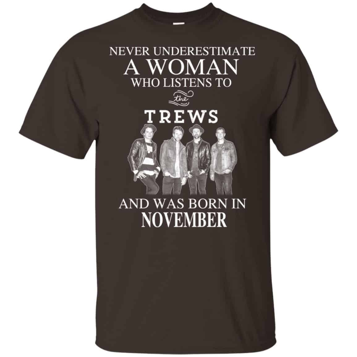 A Woman Who Listens To The Trews And Was Born In November T-Shirts, Hoodie, Tank