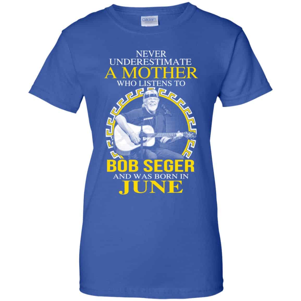 A Mother Who Listens To Bob Seger And Was Born In June T-Shirts, Hoodie, Tank