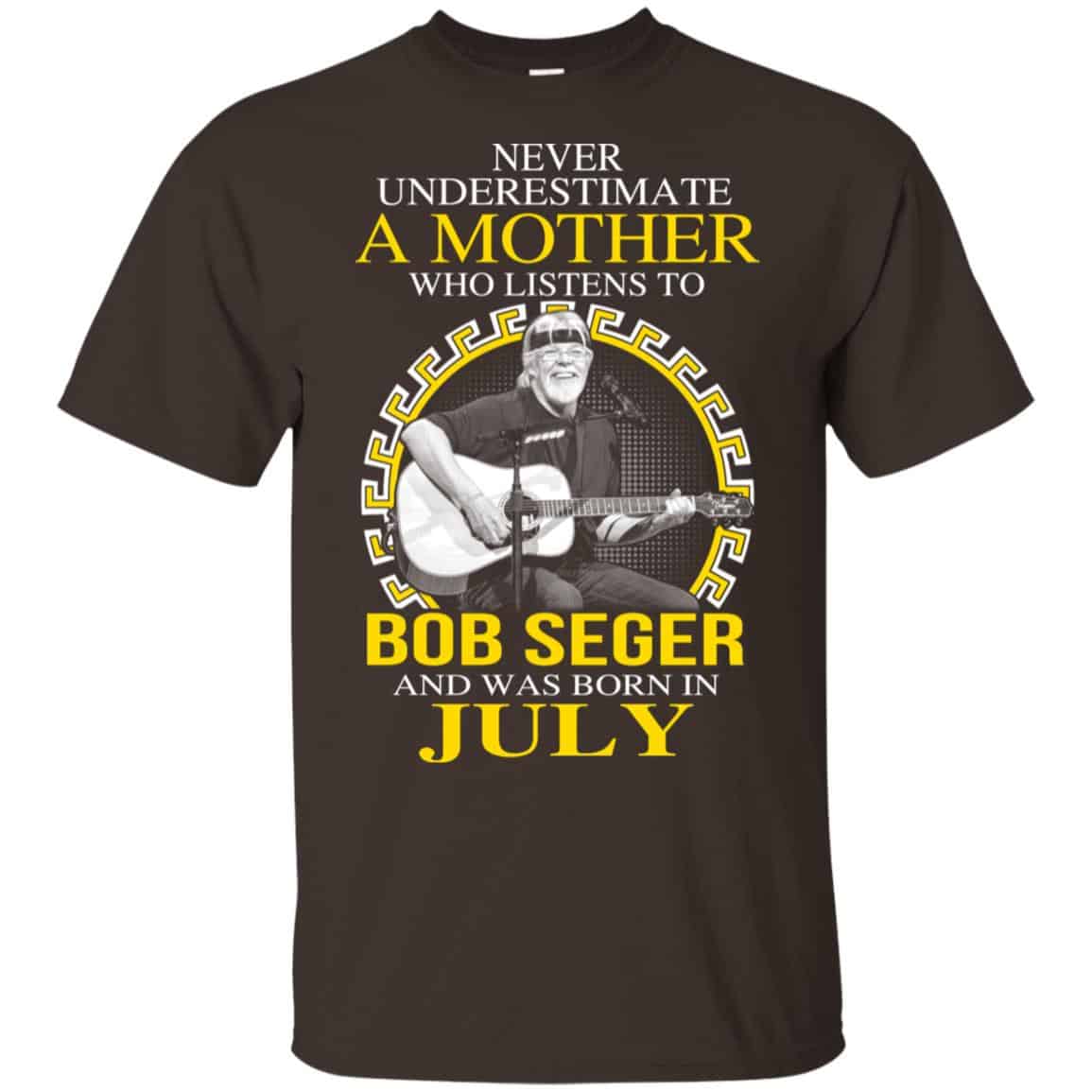 A Mother Who Listens To Bob Seger And Was Born In July T-Shirts, Hoodie, Tank