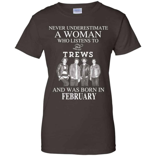 A Woman Who Listens To The Trews And Was Born In February T-Shirts, Hoodie, Tank