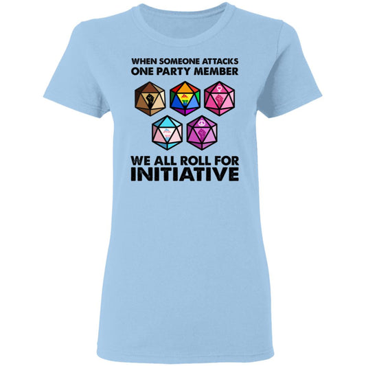 
	When Someone Attacks One Party Member We All Roll For Initiative Shirt, Hoodie, Tank