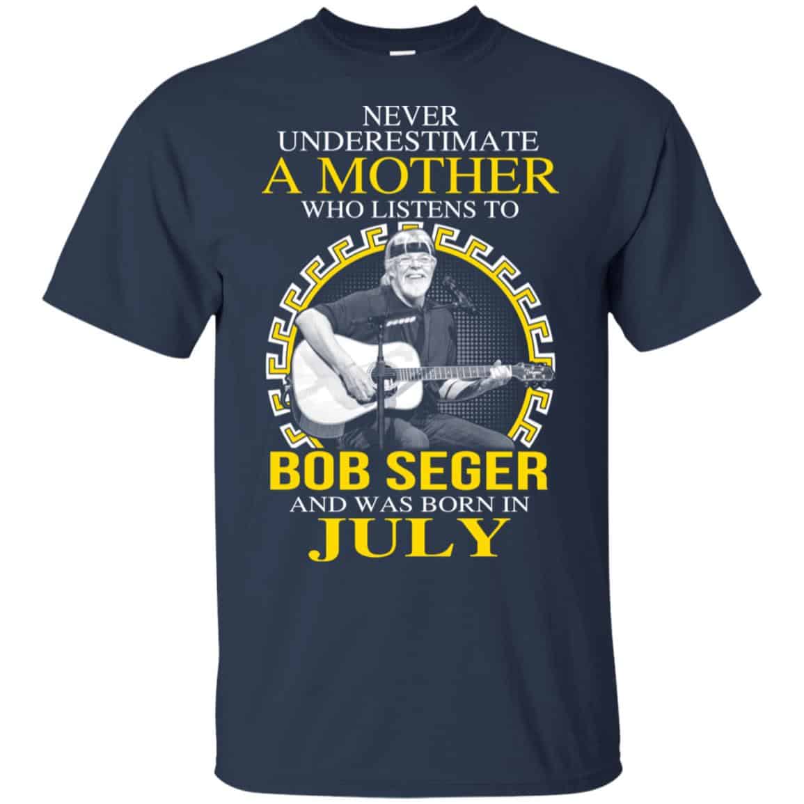 A Mother Who Listens To Bob Seger And Was Born In July T-Shirts, Hoodie, Tank