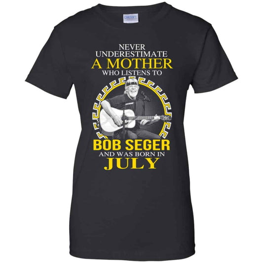 
	A Mother Who Listens To Bob Seger And Was Born In July T-Shirts, Hoodie, Tank