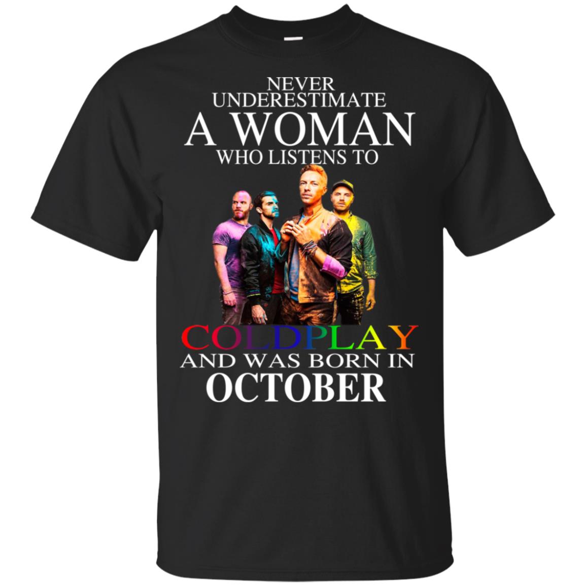 A Woman Who Listens To Coldplay And Was Born In October T-Shirts, Hoodie, Tank