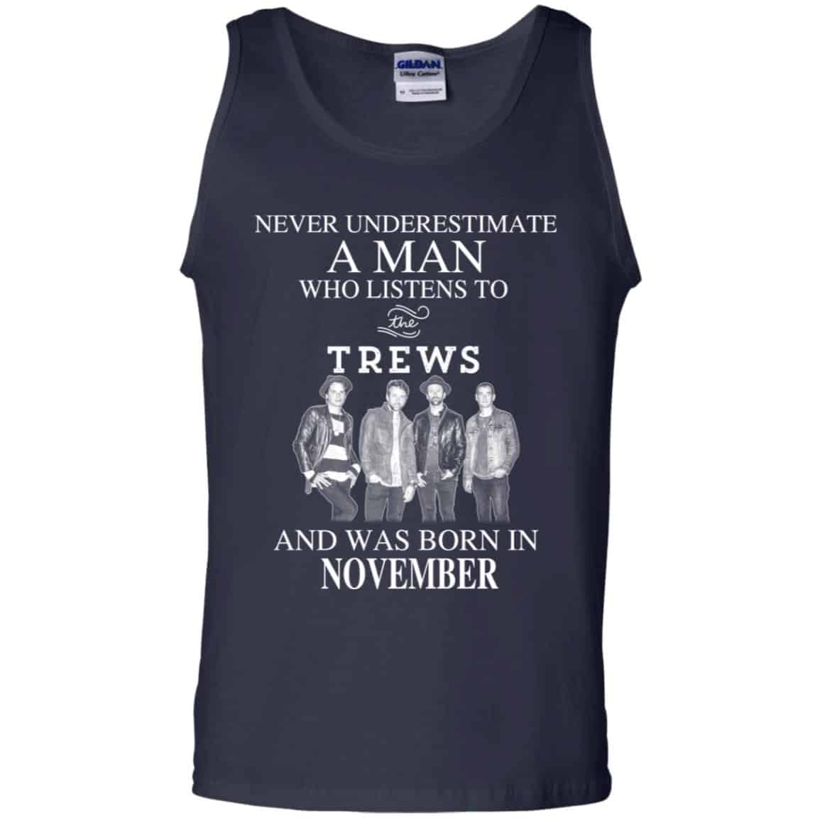 A Man Who Listens To The Trews And Was Born In November T-Shirts, Hoodie, Tank