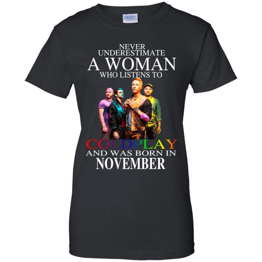 
	A Woman Who Listens To Coldplay And Was Born In November T-Shirts, Hoodie, Tank