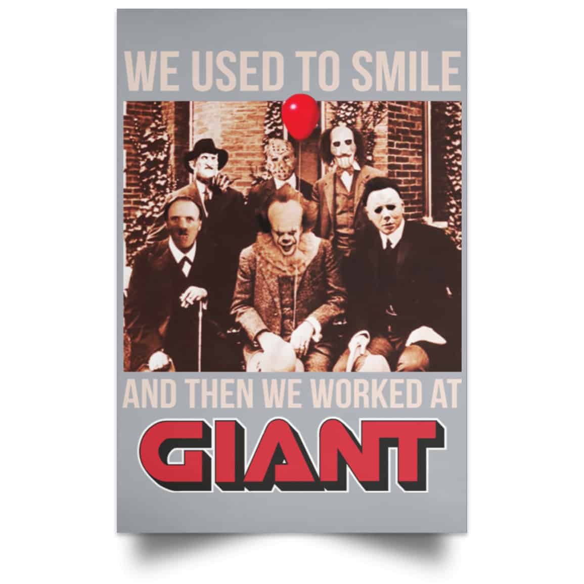 
	We Used To Smile And Then We Worked At Giant Food Posters