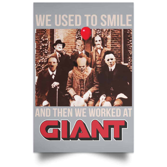 
	We Used To Smile And Then We Worked At Giant Food Posters