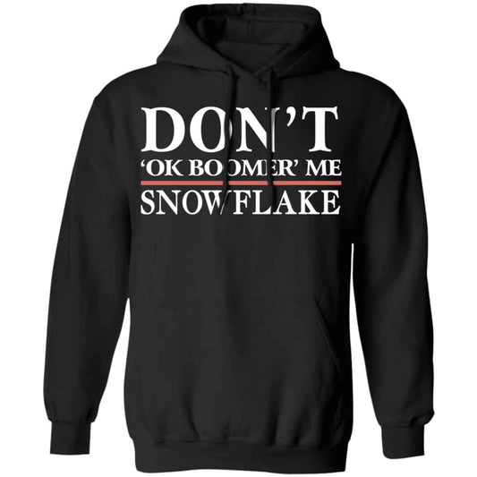 
	Don’t Ok Boomer Me Snowflake Shirt, Hoodie, Tank