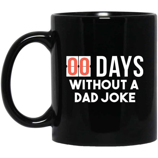00 Days Without A Dad Joke Mug