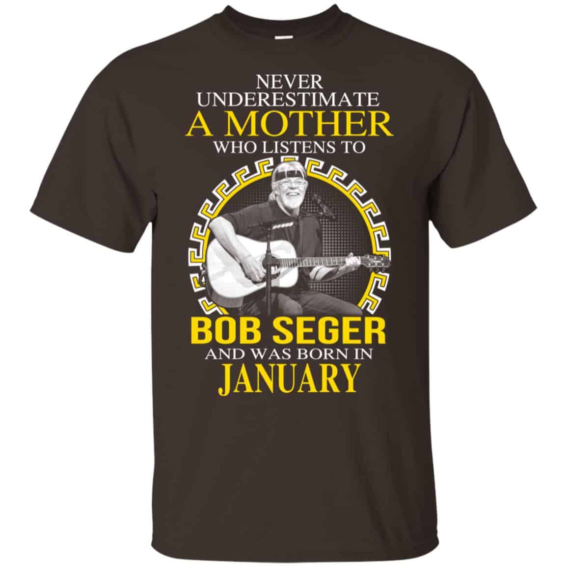 A Mother Who Listens To Bob Seger And Was Born In January T-Shirts, Hoodie, Tank