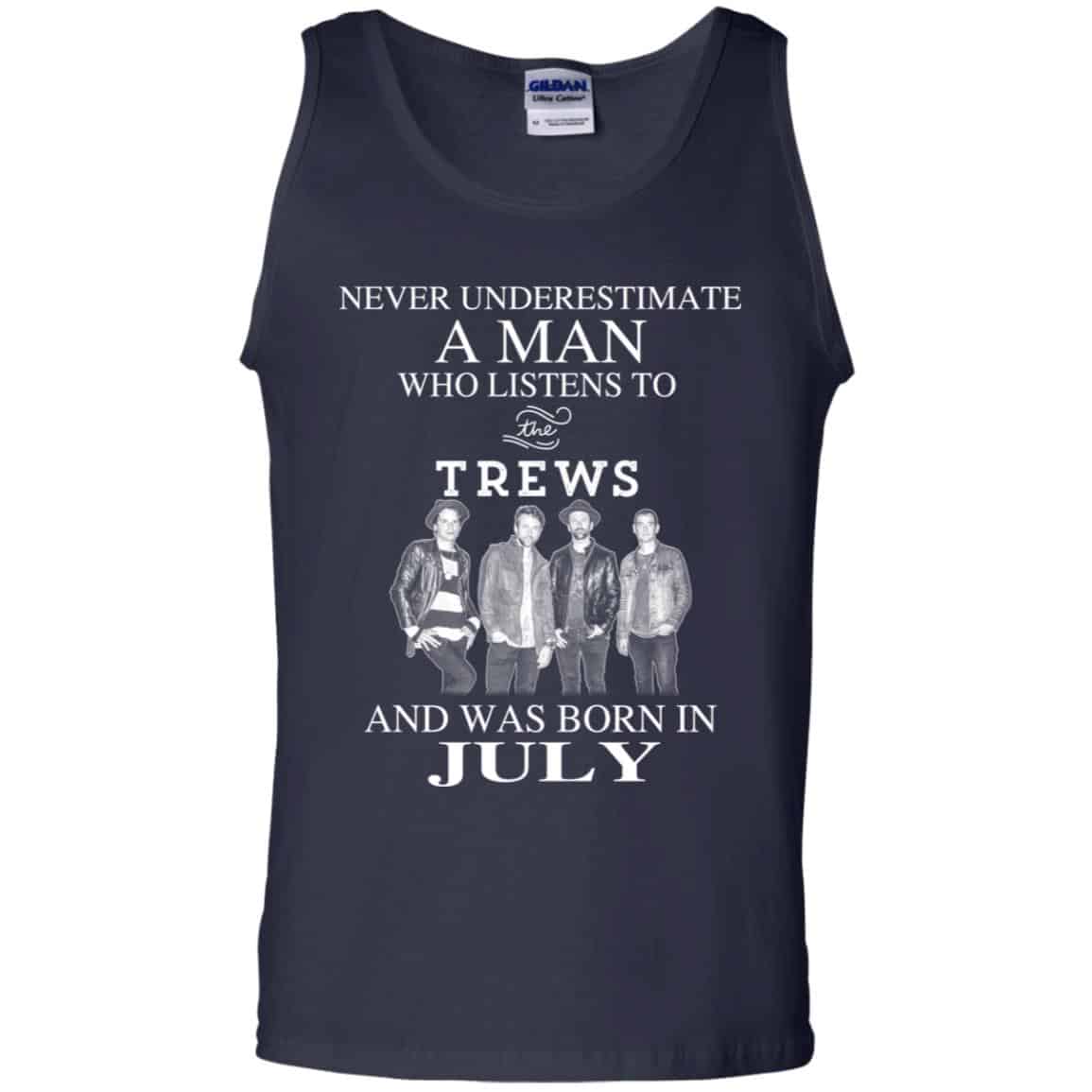 A Man Who Listens To The Trews And Was Born In July T-Shirts, Hoodie, Tank