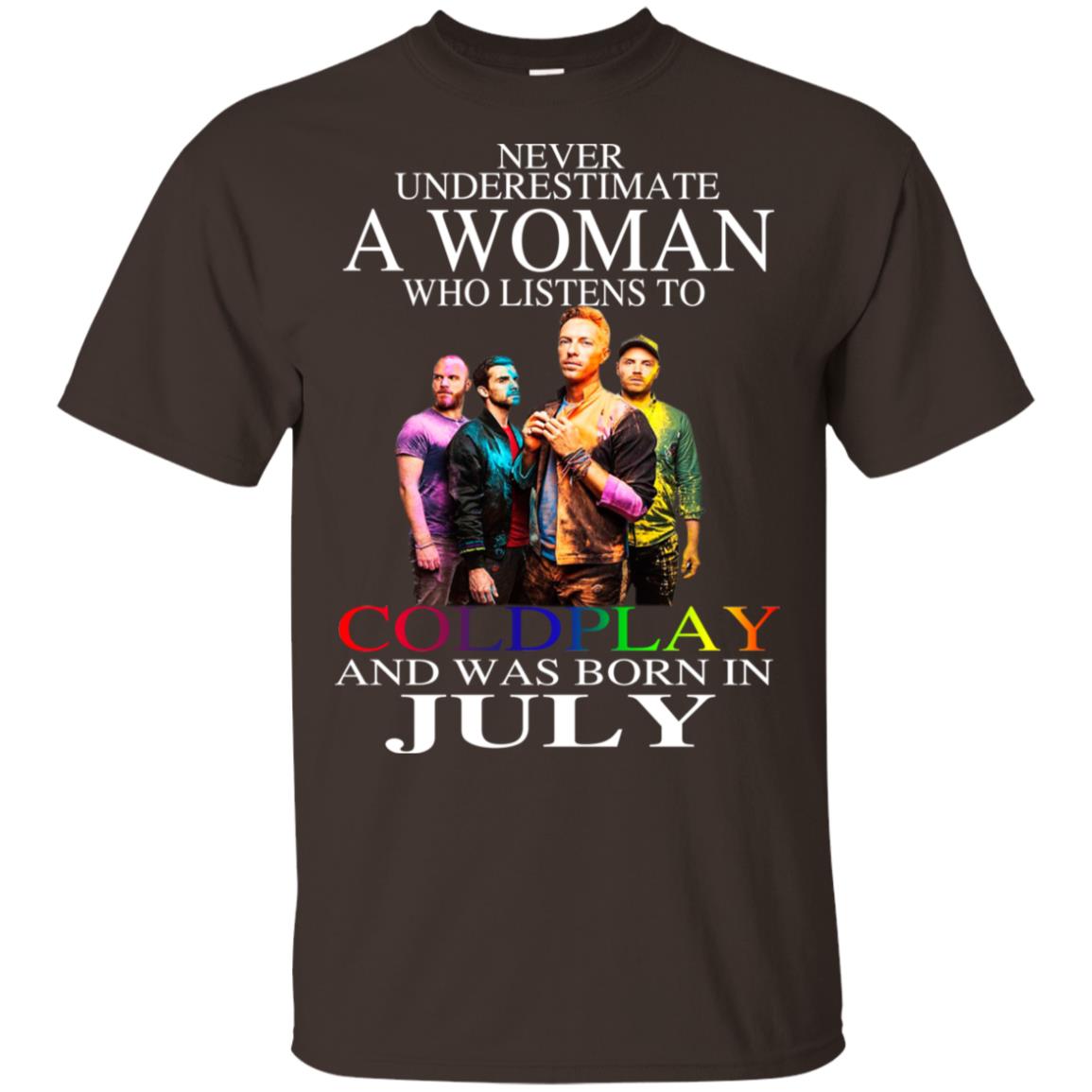 A Woman Who Listens To Coldplay And Was Born In July T-Shirts, Hoodie, Tank
