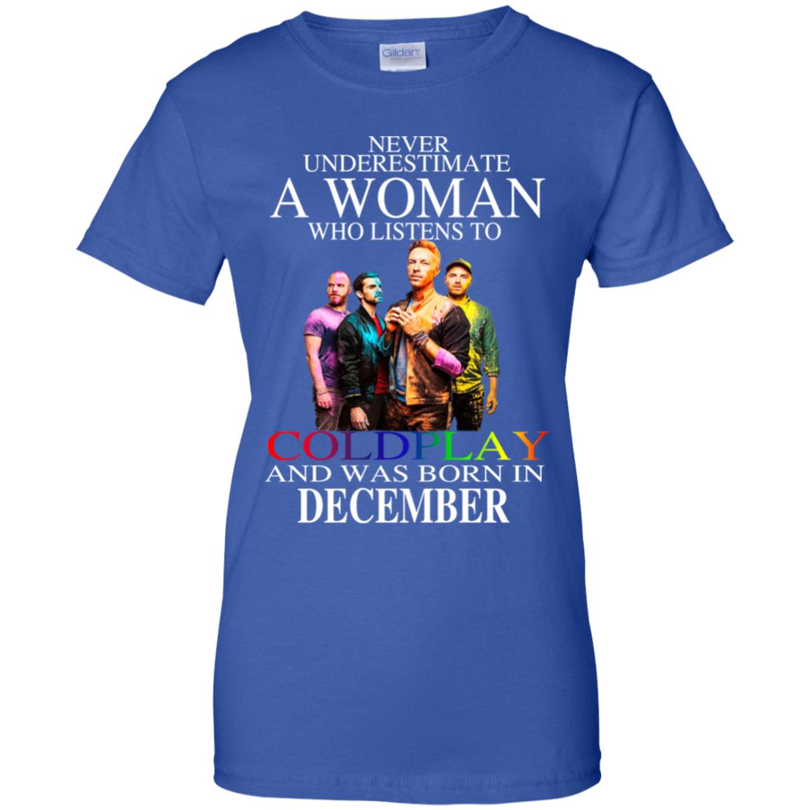 A Woman Who Listens To Coldplay And Was Born In December T-Shirts, Hoodie, Tank