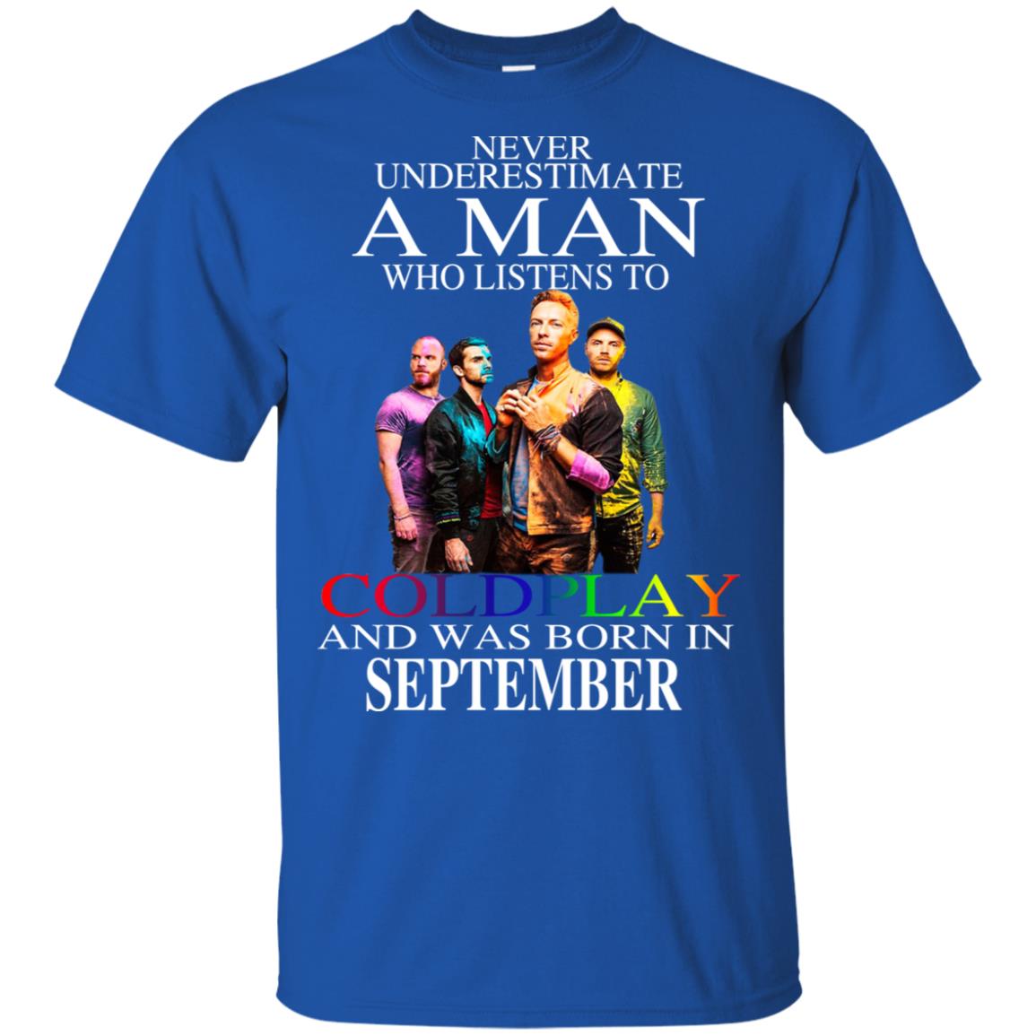 A Man Who Listens To Coldplay And Was Born In September T-Shirts, Hoodie, Tank