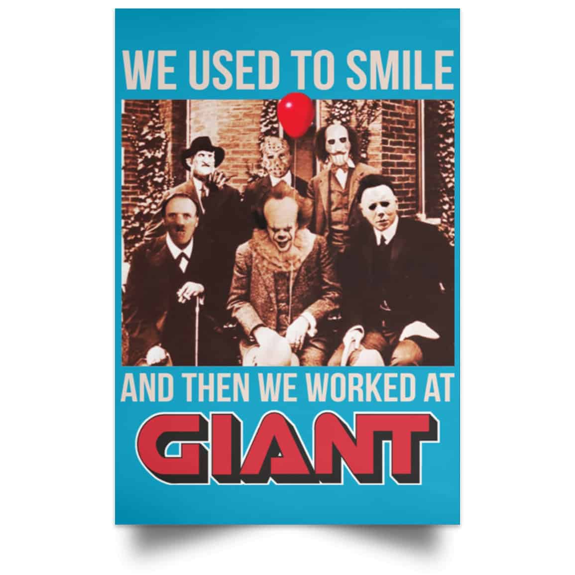 We Used To Smile And Then We Worked At Giant Food Posters
