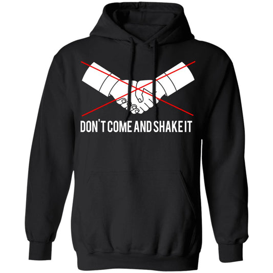 Don’t Come And Shake It Shirt, Hoodie, Tank