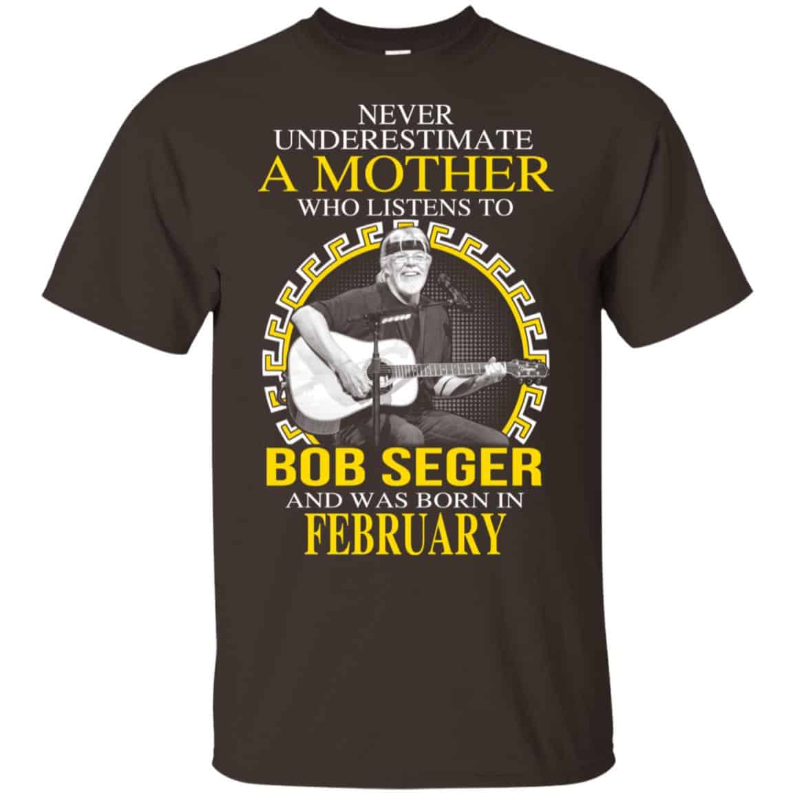 A Mother Who Listens To Bob Seger And Was Born In February T-Shirts, Hoodie, Tank