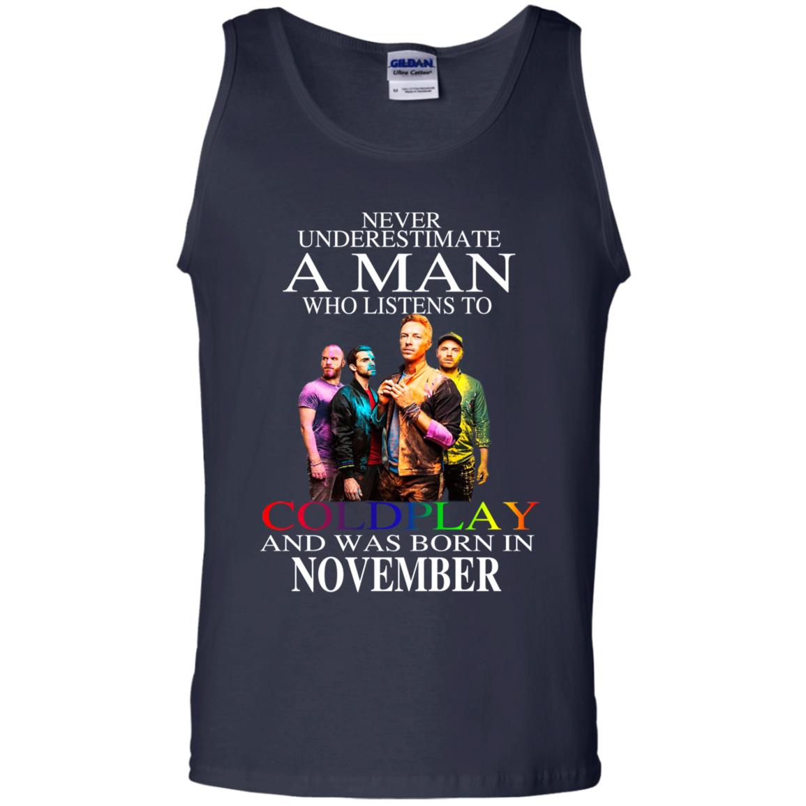 A Man Who Listens To Coldplay And Was Born In November T-Shirts, Hoodie, Tank