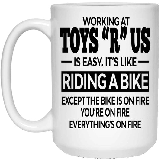 Working At Toys “R” Us Is Easy It’s Like Riding A Bike Mug