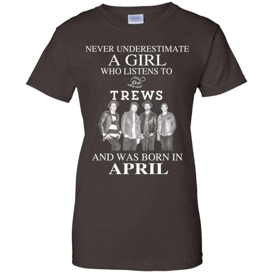 A Girl Who Listens To The Trews And Was Born In April T-Shirts, Hoodie, Tank