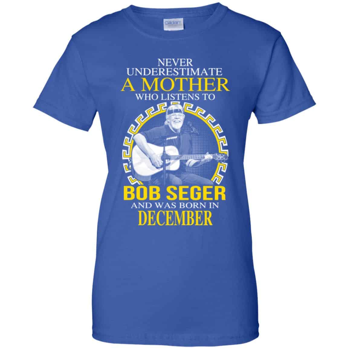 A Mother Who Listens To Bob Seger And Was Born In December T-Shirts, Hoodie, Tank